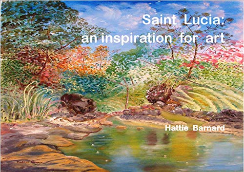 Saint Lucia: An inspiration for art